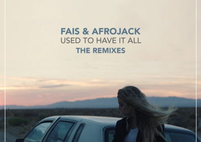 Fais & AFROJACK – Used To Have It All (Dirty Ducks Remix)