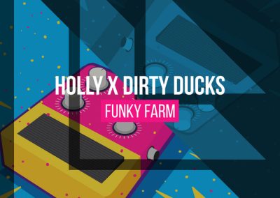 Holly x Dirty Ducks – Funky Farm